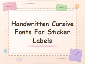 Handwritten Cursive Fonts for Cute Sticker Labels and Crafts