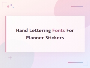 Beautiful Hand Lettering Fonts Perfect for Diy Planner Stickers