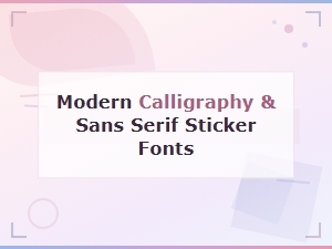 Modern Calligraphy and Sans Serif Sticker Font Pairings for Stunning Designs